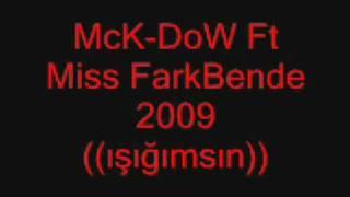 McK-DoW Ft Miss FarkBende 2009 ((ışığımsın))73CreW