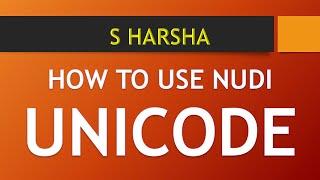 Nudi softawre/How to use Nudi and Unicode option in nudi -  ಹರ್ಷ ಮೈಸೂರು