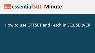 How to Page Data using Offset and Fetch | Essential SQL