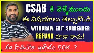 Csab Money Refund policy,Round 2 is very dangerous,Csab surrender,withdraw,exit options use wisely