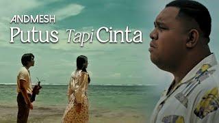 ANDMESH - PUTUS TAPI CINTA (OFFICIAL MUSIC VIDEO)