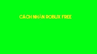 Cách nhận robux free 100%