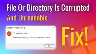 fix the file directory is corrupted and unreadable