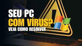 Pc com Vírus? veja como resolver em 2024.