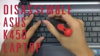 How to take apart/disassemble Asus K45D laptop