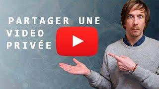 Comment PARTAGER une VIDEO PRIVÉE sur YouTube ?