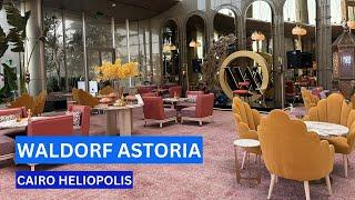 Waldorf Astoria Cairo Heliopolis – Full Tour of Luxury, Dining, and 5-Star Amenities in Egypt