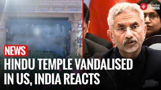 India Condemns Vandalism at BAPS Hindu Temple in California, Demands Strict Action