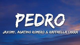 Jaxomy, Agatino Romero, Raffaella Carrà - PEDRO (Lyrics)