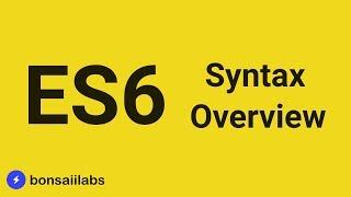 Overview of ES6 Syntax