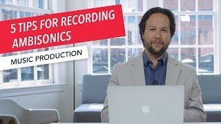 5 Tips for Recording Ambisonics | Music Production Technology | Microphones | Part 3/7