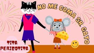 No me coma señor gato - Canciones Infantiles - Tita pericotita