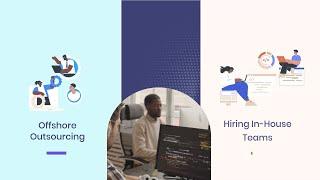 Offshore Outsourcing vs Hiring In-House Teams - Which Will Be Best for Your Business