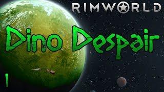 Rimworld: Dino Despair [1.0] Part 1: It Seemed Like A Good Idea At The Time