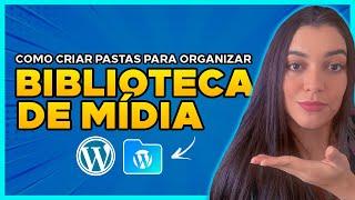 Como ORGANIZAR ARQUIVOS DA BIBLIOTECA DE MÍDIA do WordPress em Pastas (Incrível Plugin Free)