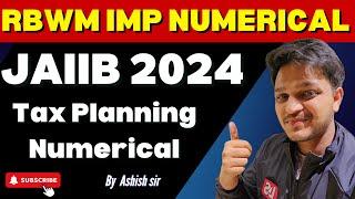 JAIIB RBWM 2024 | Tax Planning Numerical | Most Important Questions