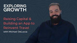 Raising Capital & Building an App to Reinvent Travel with Michael DeLucca, Founder & CEO  of Otsy