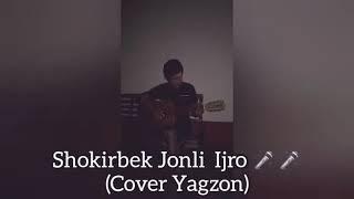 Shokirbek ijrosida Jonli ijro (Cover Yagzon)Eshitib baho bering!!!