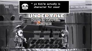 When a fangame actually gets Sans's personality right: Fireds Tears in the Rain