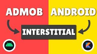 INTERSTITIAL ADMOB en Android con KOTLIN - Implementar INTERSTITIAL ADMOB en Android Studio [2021]