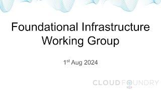 Foundational Infrastructure Working Group, Aug 01 2024