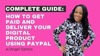 Complete Guide: How to Get Paid and Deliver Your Digital Product Using PayPal