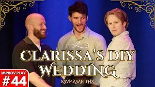 IMPROVISED PLAY #44 | "Clarissa's DIY Wedding" | Shoot From The Hip