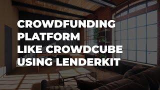 How to Build a Crowdfunding Platform Like Crowdcube using LenderKit Software