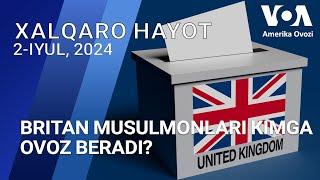 Xalqaro hayot - 2-iyul, 2024-yil - Britan musulmonlari kimga ovoz bermoqchi?