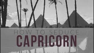 How to Seduce a Capricorn Sun, Moon or Rising Sign