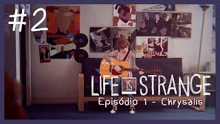 LIFE IS STRANGE #2 - DORMITÓRIO (Episódio 1 - Chrysalis)  | PARTE 2