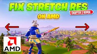 How To FIX Stretched Resolution in Fortnite Chapter 2 Remix on AMD 