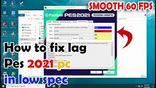 how to fix lag pes 2021 pc in low spec