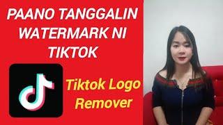 PAANO TANGGALIN WATERMARK NI TIKTOK | LOGO REMOVER