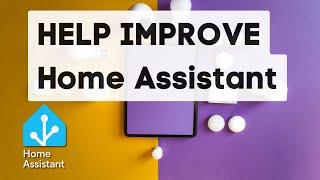 You CAN help improve Home Assistant!