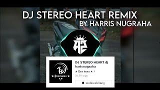 DJ STEREO HEART SLOWED || BY:(HARRIS NUGRAHA REMIX) || SOUNDS OLD VIRAL TIKTOK !!!