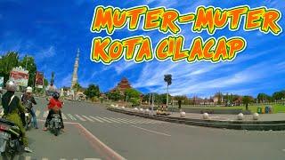 KOTA CILACAP BERCAHAYA || KELILING KOTA CILACAP || MARKAS LASKAR NUSAKAMBANGAN PSCS