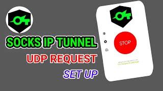 How to setup socks lp tunnel UDP request settings for fast internet speed