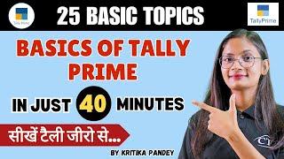 Basics of Tally Prime in Just 40 Minutes | 25 Basic Topic of Tally Prime You Must Know | CTA