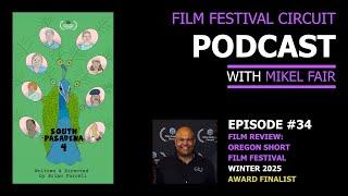 Film Festival Circuit Podcast Ep 34 Series Review: South Pasadena 4. Award Finalist