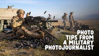 Photography tips from a military photojournalist.