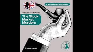 The Stock Market Murders (A New Sherlock Holmes Mystery) – Full Thriller Audiobook