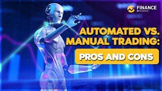 Automated vs. Manual Trading: Pros and Cons