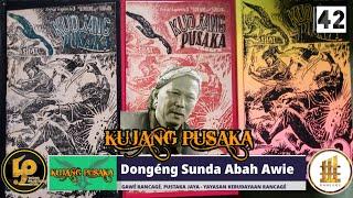 Dongéng Sunda Abah Awie. KUJANG PUSAKA - Séri ka 42