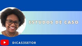 Estudos de caso na OSC? Qual a importância e como realizá-los ?