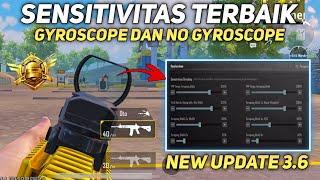 SENSITIVITAS PUBG MOBILE 3.6 TERBAIK GYROSCOPE DAN NO GYROSCOPE