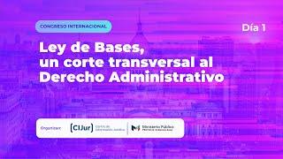 Congreso Internacional - Ley de Bases - Día 1