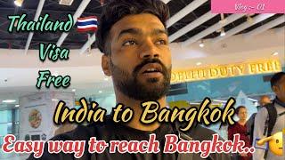 India to Bangkok \ Thailand in 2024 | Thailand Free Visa process for India’s | #thailandvlog