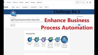 Enhance Business Process Automation|| Challenge 5||Lightning Implementation Specialist