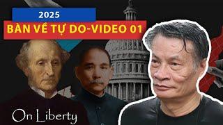 Bàn Về Tự Do - Video số 01/ Ý vụn Nguyễn Quang A